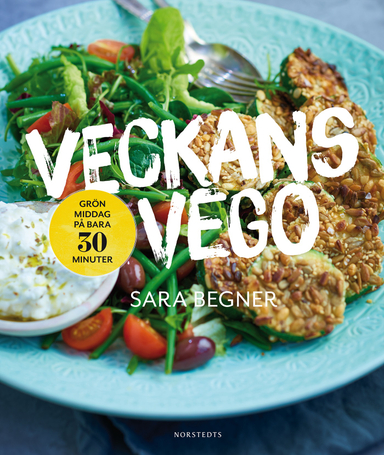 Veckans vego : grön middag på bara 30 minuter; Sara Begner; 2015