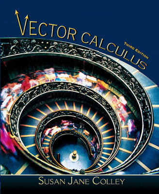 Vector Calculus; Susan J Colley; 2005