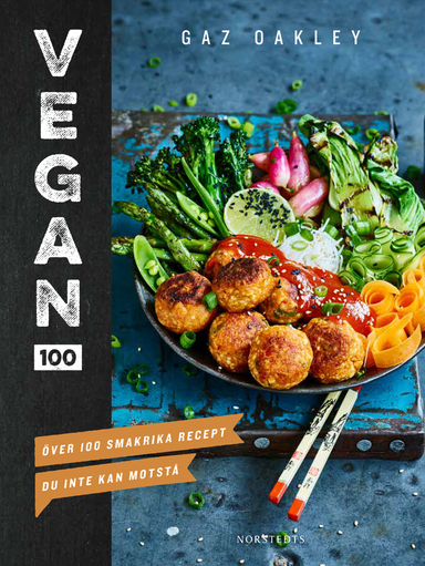 Vegan 100 : över 100 smakrika recept du inte kan motstå; Gaz Oakley; 2018