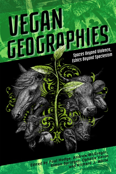 Vegan Geographies; Andrew McGregor, Simon Sprin Paul Hodge; 2022