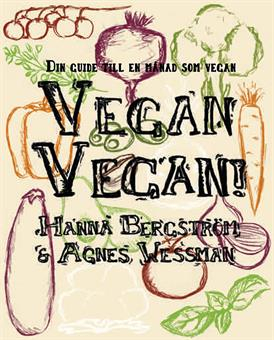 Vegan Vegan!; Hanna Bergström; 2016