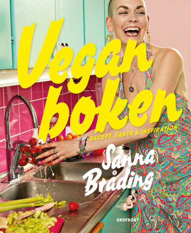 Veganboken : recept, fakta & inspiration; Sanna Bråding; 2019