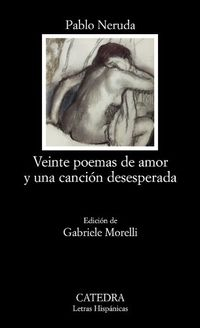 Veinte poemas de amor y una canción desesperada; Pablo Neruda, Gabriele Morelli; 2008