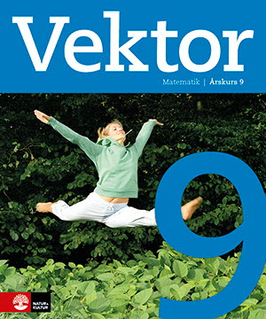 Vektor åk 9 Elevbok; Jonas Bjermo, Daniel Domert, Lars Madej, Anita Ristamäki, Jenny Lundin Jakobsson, Mia Öberg; 2015