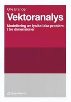 Vektoranalys : Modellering av fysikaliska problem i tre dimensioner; Olle Brander; 1995