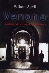 Venona : spåren från ett underrättelsekrig; Wilhelm Agrell; 2011