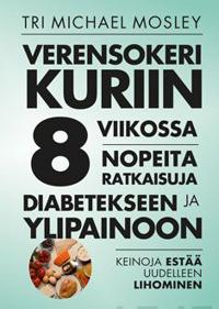 Verensokeri kuriin 8 viikossa; Michael Mosley; 2016