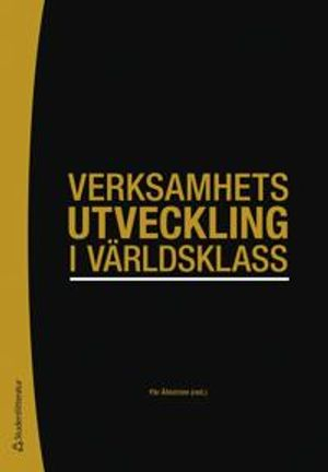 Verksamhetsutveckling i världsklass; Pär Åhlström; 2010