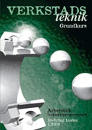 Verkstadsteknik grundkurs Arbetsbok; Bo-Erling Lindén; 1998