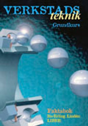 Verkstadsteknik grundkurs Faktabok; Bo-Erling Lindén; 1998