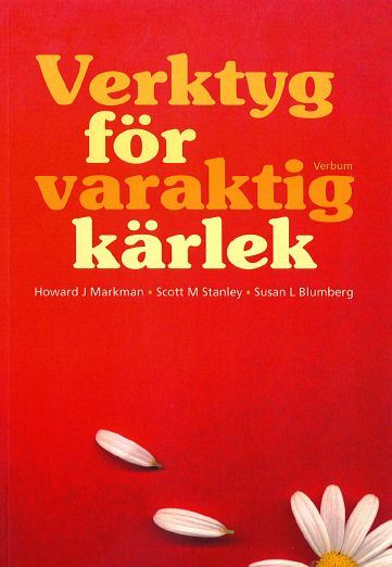 Verktyg för varaktig kärlek; Howard J Markman, Scott M Stanley, Susan L Blumberg; 2004