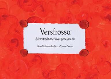 Versfrossa : julrimstraditioner över generationer; Annika Wærn, Yvonne Wærn, Nina Melin; 2013