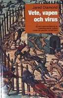 Vete, vapen och virus; Jared Diamond; 2001