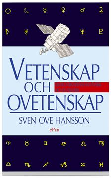 Vetenskap och ovetenskap : Om kunskapens hantverk och fuskverk; Sven-Ove Hansson; 2003