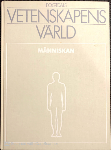 Vetenskapens värld: Människan, Volym 1; Bernard Dixon, Kjell Lindqvist; 1987