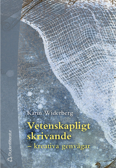 Vetenskapligt skrivande - kreativa genvägar; Karin Widerberg; 2003