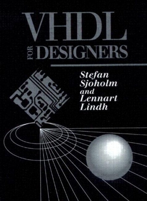 VHDL For Designers; Stefan Sjoholm; 1996