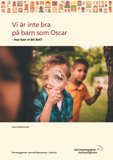 Vi är inte bra på barn som Oscar- Hur kan vi bli det?; Lena Pettersson; 2017