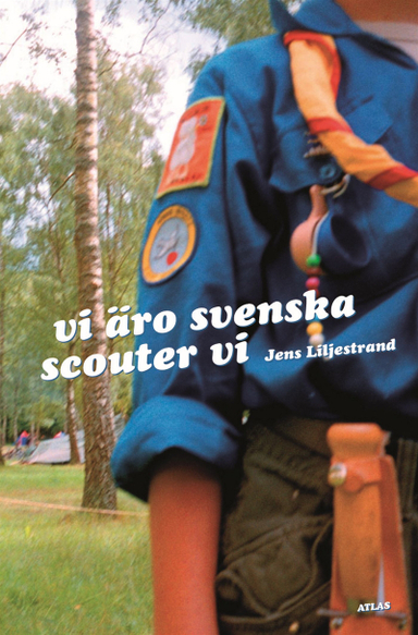 Vi äro svenska scouter vi; Jens Liljestrand; 2004