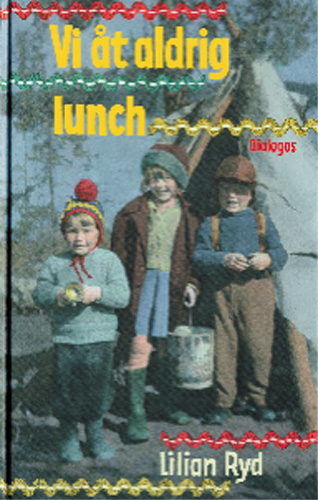 Vi åt aldrig lunch; Lilian Ryd; 2004