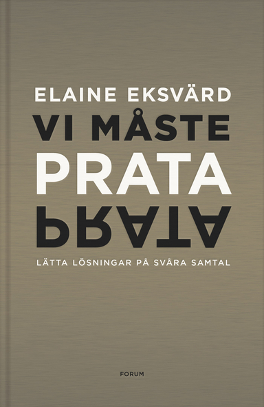 Vi måste prata : lätta lösningar på svåra samtal; Elaine Eksvärd; 2017