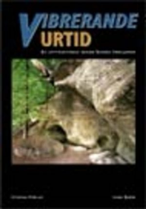 Vibrerande urtid : en upptäcktsresa genom Skånes årmiljoner; Lena Björk; 2003