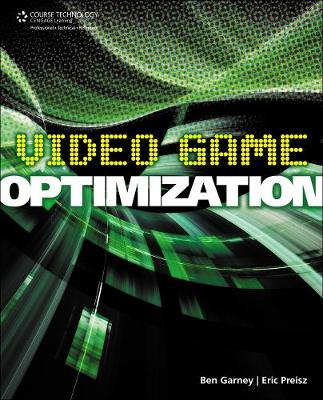 Video Game Optimization; Eric Preisz; 2010