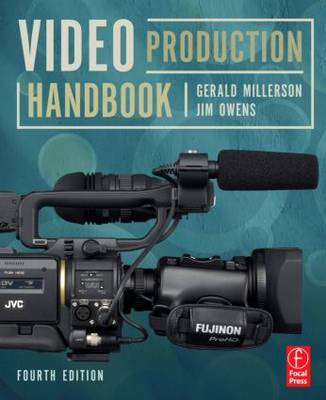 Video Production Handbook; Gerald Millerson, Jim Owens; 2008