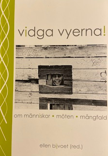 Vidga vyerna!; Ellen Bijvoet; 2006