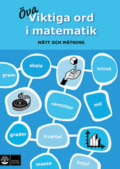 Viktiga ord i matematik : mått och mätning; Eva Marand; 2008