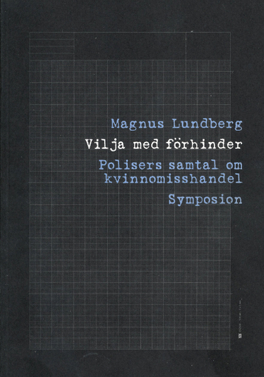 Vilja med förhinder : polisers samtal om kvinnomisshandel; Magnus Lundberg; 2001