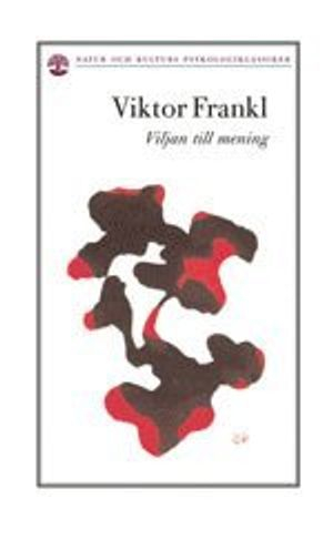 Viljan till mening; Viktor E Frankl; 2003