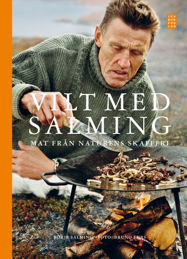 Vilt med Salming : Mat från naturens skafferi; Börje Salming; 2011