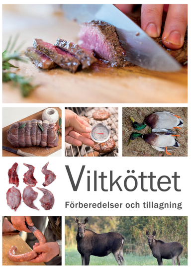 Viltköttet : Förberedelser och tillagning; Dan Törnström; 2017