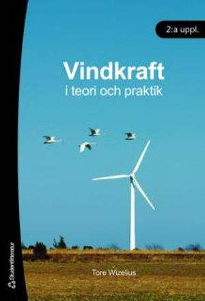 Vindkraft i teori och praktik; Tore Wizelius; 2007