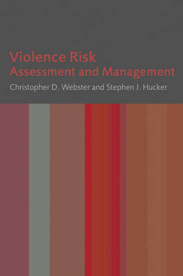 Violence Risk: Assessment and Management; Christopher Webster; 2007