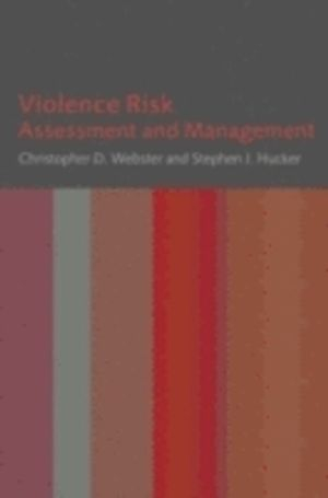 Violence Risk: Assessment and Management; Christopher Webster; 2007