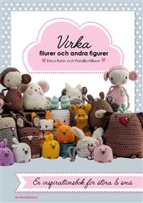 Virka filurer och andra figurer; Erica Rehn, Pernilla Nilsson; 2015