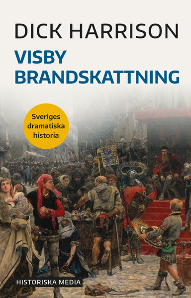 Visby brandskattning; Dick Harrison; 2020