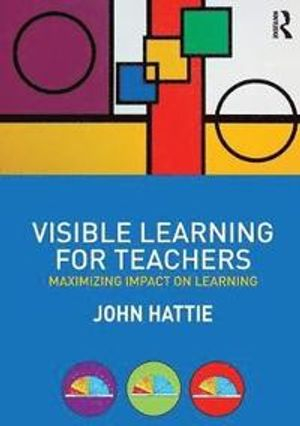 Visible Learning for Teachers; John Hattie; 2013