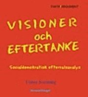 Visioner och eftertanke : socialdemokratisk eftervalsanalys; Conny Svenning; 2007