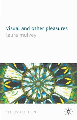 Visual and Other Pleasures; L Mulvey; 2009