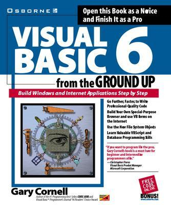 Visual Basic 6 from the Ground Up; Gary Cornell; 1998