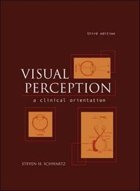 Visual Perception: A Clinical OrientationMcGraw Hill Professional; Steven H. Schwartz; 2004