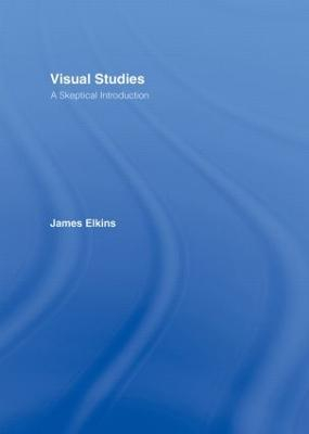 Visual Studies; James Elkins; 2003