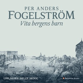 Vita bergens barn; Per Anders Fogelström; 2014