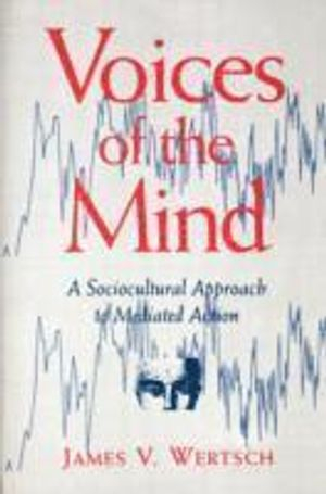 Voices of the Mind; James V Wertsch; 1993