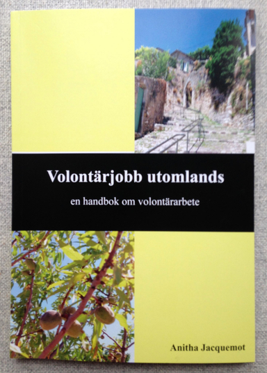 Volontärjobb utomlands : en handbok om volontärarbete; Anitha Jacquemot; 2019