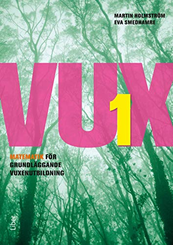 VUX 1 Matematik; Martin Holmström, Eva Smedhamre; 2014