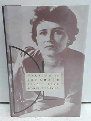 Walking in the shade : volume two of my autobiography, 1949-1962; Doris Lessing; 1997